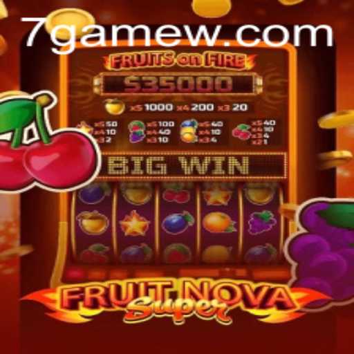 FruitNovaSuper: Dive into the Juicy World of 7game